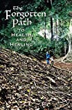 The Forgotten Path to Health and Healing