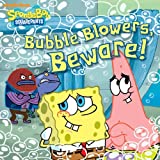 Bubble Blowers, Beware! (SpongeBob SquarePants)