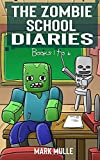 The Zombie School Diaries Books 1 to 6: Unofficial Diary of a Minecraft Zombie - Adventure Fan Fiction Minecraft Book for Kids, Teens and Minecrafters - Book Bundle