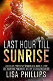 Last Hour till Sunrise (Chevalier Protection Specialists Book 2)
