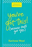 You’ve Got This (Because God’s Got You): 52 Devotions to Uplift and Encourage