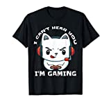 I Can't Hear You I'm Gaming Funny Gamer Gift Mic and Headset T-Shirt