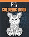 Pig Coloring Book: Pig Coloring Book for Adults with Stress Relieving Mandala Designs, Pig Items for Gifts Women