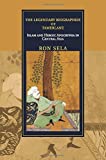 The Legendary Biographies of Tamerlane: Islam and Heroic Apocrypha in Central Asia (Cambridge Studies in Islamic Civilization)