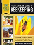 The Beginner's Guide to Beekeeping: Everything You Need to Know, Updated & Revised (FFA)