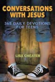 Conversations With Jesus - 365 Daily Devotions for Teens