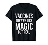 Pro Vax Mandatory Vaccine Magic Pro-Vaxxer T-Shirt