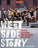 West Side Story: The Jets, the Sharks, and the Making of a Classic (Turner Classic Movies)