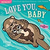 Indestructibles: Love You, Baby: Chew Proof  Rip Proof  Nontoxic  100% Washable (Book for Babies, Newborn Books, Safe to Chew)