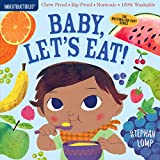 Indestructibles: Baby, Let's Eat!: Chew Proof  Rip Proof  Nontoxic  100% Washable (Book for Babies, Newborn Books, Safe to Chew)