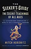 The Seeker's Guide to The Secret Teachings of All Ages: The Authorized Companion to Manly P. Hall's Esoteric Landmark