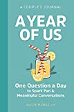 A Year of Us: A Couple's Journal: One Question a Day to Spark Fun and Meaningful Conversations (Question a Day Couple's Journal)