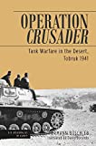 Operation Crusader: Tank Warfare in the Desert, Tobruk 1941 (Die Wehrmacht im Kampf)