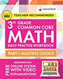 3rd Grade Common Core Math: Daily Practice Workbook - Part I: Multiple Choice | 1000+ Practice Questions and Video Explanations | Argo Brothers (Common Core Math by ArgoPrep)