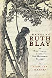 Hanging Ruth Blay: An Eighteenth-Century New Hampshire Tragedy