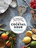 The New Cocktail Hour: The Essential Guide to Hand-Crafted Drinks