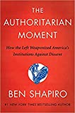 By Ben Shapiro : The Authoritarian Moment [Hardcover] 2021, July 27