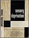 Sensory Deprivation: A Symposium Held at Harvard Medical School