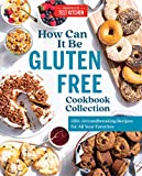 How Can It Be Gluten Free Cookbook Collection: 350+ Groundbreaking Recipes for All Your Favorites