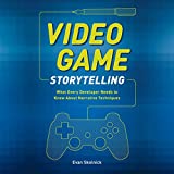 Video Game Storytelling: What Every Developer Needs to Know About Narrative Techniques
