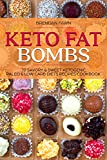 Keto Fat Bombs: 70 Savory & Sweet Ketogenic, Paleo & Low Carb Diets Recipes Cookbook: Healthy Keto Fat Bomb Recipes to Lose Weight by Eating Low-Carb Keto Fat Bombs Snacks (Keto Diet Book 1)