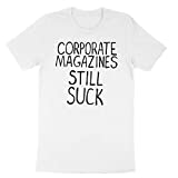 Corporate Magazines Still Suck 90s Grunge Vintage Shirt