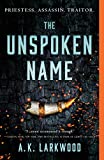 The Unspoken Name (The Serpent Gates Book 1)