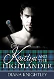 Kaitlyn and the Highlander