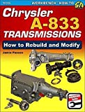 Chrysler A-833 Transmissions: How to Rebuild and Modify (Workbench How-to)