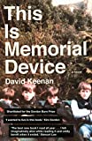 This Is Memorial Device: An Hallucinated Oral History of the Post-Punk Music Scene in Airdrie, Coatbridge and environs 1978–1986