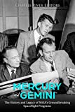 Mercury and Gemini: The History and Legacy of NASA’s Groundbreaking Spaceflight Programs