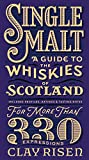 Single Malt: A Guide to the Whiskies of Scotland: Includes Profiles, Ratings, and Tasting Notes for More Than 330 Expressions