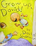 Grow Up, David! (David Books)