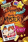 Gravity Falls: Dipper's and Mabel's Guide to Mystery and Nonstop Fun! (Guide Books)