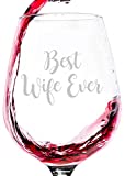 Best Wife Ever Wine Glass - Unique Christmas or Anniversary Gifts for Wife, Women - Cool Xmas Wife Gifts from Husband, Hubby - Fun Novelty Birthday Present Idea for Her, the Mrs, Wifey, Newlywed -13oz