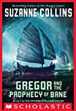 The Underland Chronicles #2: Gregor and the Prophecy of Bane: Gregor The Overlander And The Prophecy Of Bane