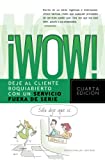 ¡Wow!: Deje al cliente boquiabierto con un servicio fuera de serie (Spanish Edition)