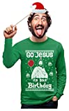 Tstars Go Jesus It's Your Birthday Sweater Style Ugly Christmas Men's Long Sleeve Shirt X-Large Green