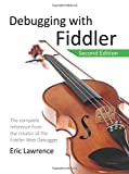 Debugging with Fiddler: The complete reference from the creator of the Fiddler Web Debugger