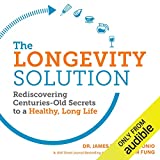 The Longevity Solution: Rediscovering Centuries-Old Secrets to a Healthy, Long Life