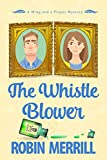 The Whistle Blower: A Wing and a Prayer Mystery (Wing and a Prayer Mysteries Book 1)