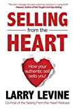 Selling From The Heart: How Your Authentic Self Sells You!