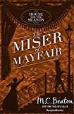 The Miser of Mayfair (The House for the Season Series Book 1)