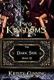 Two Kingdoms (The Dark Side Book 3)