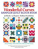 Wonderful Curves Sampler Quilt Block Book: 30 Blocks, 14 Projects, Endless Possibilities (Landauer) Mix and Match with Step-by-Step Instructions, Helpful Diagrams, and the Cut-Sew-Square Up Technique