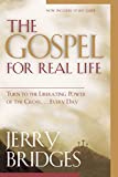 The Gospel for Real Life: Turn to the Liberating Power of the Cross...Every Day (Now Includes Study Guide)