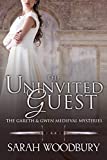 The Uninvited Guest (The Gareth & Gwen Medieval Mysteries Book 2)