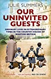 Our Uninvited Guests: Ordinary Lives in Extraordinary Times in the Country Houses of Wartime Britain