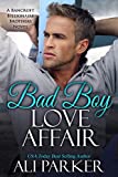 Bad Boy Love Affair: A Bancroft Billionaire Brothers Novel