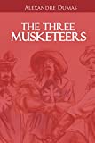 The Three Musketeers by Alexandre Dumas: Annotated